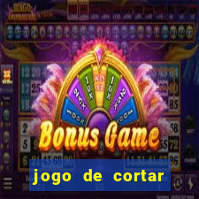 jogo de cortar frutas ganhar dinheiro